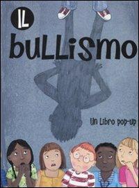 Il bullismo. Libro pop-up. Ediz. illustrata - Naomi Tipping - Libro La Nuova Frontiera 2007, Interculturale | Libraccio.it
