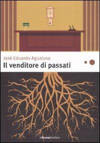 Il venditore di passati - José Eduardo Agualusa - Libro La Nuova Frontiera 2007, Liberamente | Libraccio.it