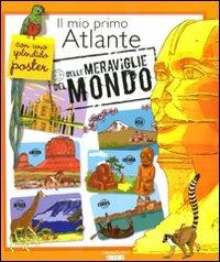 Il mio primo atlante delle meraviglie del mondo. Con poster. Ediz. illustrata - Sylvie Bézuel - Libro La Nuova Frontiera 2009, Atlanti | Libraccio.it