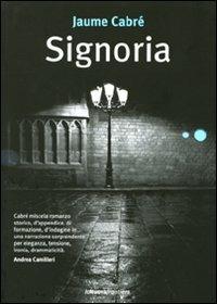 Signoria - Jaume Cabré - Libro La Nuova Frontiera 2009, Liberamente | Libraccio.it