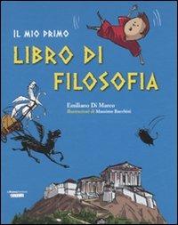 Il mio primo libro di filosofia - Emiliano Di Marco - Libro La Nuova Frontiera 2010, Can che abbaia... | Libraccio.it