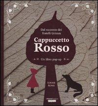 Cappuccetto rosso. Libro pop-up - Louise Rowe, Jacob Grimm, Wilhelm Grimm - Libro La Nuova Frontiera 2009, Pop-up | Libraccio.it