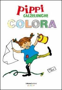 Pippi Calzelunghe colora  - Libro La Nuova Frontiera 2010 | Libraccio.it