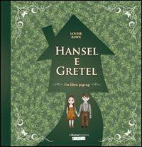 Hansel e Gretel. Libro pop-up. Ediz. illustrata - Louise Rowe, Jacob Grimm, Wilhelm Grimm - Libro La Nuova Frontiera 2010, Pop-up | Libraccio.it