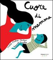 Cuore di mamma. Ediz. illustrata