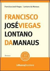 Lontano da Manaus - Francisco J. Viegas - Libro La Nuova Frontiera 2012, 10x10 | Libraccio.it