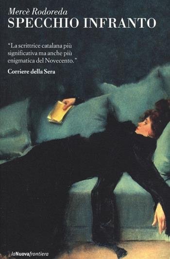 Specchio infranto - Mercè Rodoreda - Libro La Nuova Frontiera 2013, Il basilisco | Libraccio.it