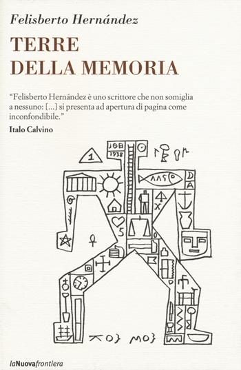 Terre della memoria - Felisberto Hernández - Libro La Nuova Frontiera 2015, Il basilisco | Libraccio.it