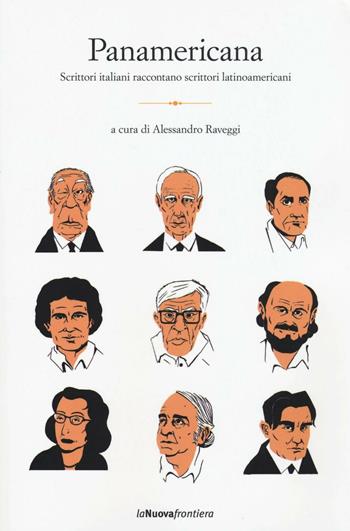 Panamericana. Scrittori italiani racontano scrittori latinoamericani  - Libro La Nuova Frontiera 2016, Liberamente | Libraccio.it