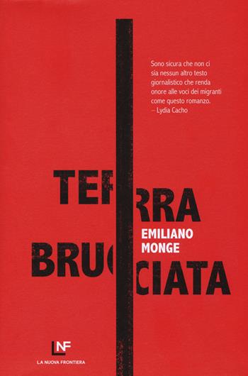 Terra bruciata - Emiliano Monge - Libro La Nuova Frontiera 2017, Liberamente | Libraccio.it