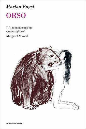 Orso - Marian Engel - Libro La Nuova Frontiera 2019, Il basilisco | Libraccio.it