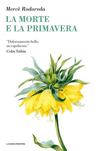 La morte e la primavera - Mercè Rodoreda - Libro La Nuova Frontiera 2020, Il basilisco | Libraccio.it