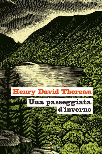 Una passeggiata d'inverno - Henry David Thoreau - Libro La Nuova Frontiera 2020 | Libraccio.it