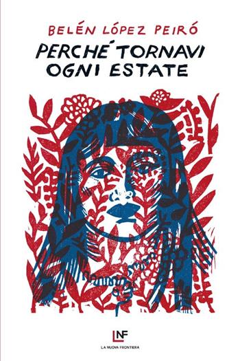 Perché tornavi ogni estate - Belén López Peiró - Libro La Nuova Frontiera 2022, Liberamente | Libraccio.it
