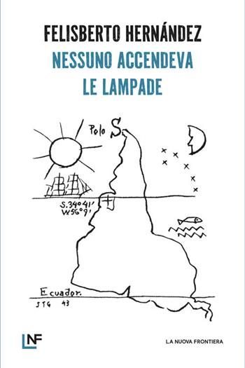 Nessuno accendeva le lampade - Felisberto Hernández - Libro La Nuova Frontiera 2024, Liberamente | Libraccio.it