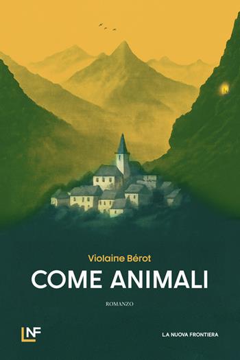 Come animali - Violaine Bérot - Libro La Nuova Frontiera 2026, Liberamente | Libraccio.it