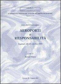 Aeroporti e responsabilità  - Libro AV 2005, Quad. Ist. studio diritto dei trasporti | Libraccio.it