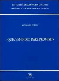 «Qua vendidit, dare promisit» - Riccardo Fercia - Libro AV 2009, Bibl. studi e ricerche di diritto romano | Libraccio.it