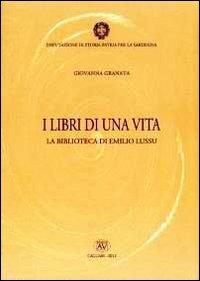 I libri di una vita. La biblioteca di Emilio Lussu - Giovanna Granata - Libro AV 2012 | Libraccio.it