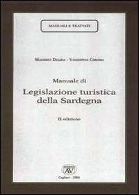 Manuale di legislazione turistica della Sardegna - Massimo Deiana, Valentina Corona - Libro AV 2008 | Libraccio.it