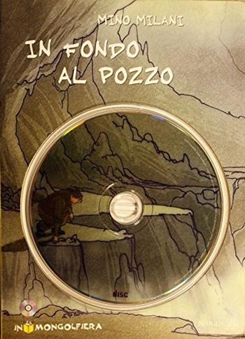 In fondo al pozzo. Con CD-ROM - Mino Milani - Libro Alfa Edizioni (Cornaredo) 2001, Cidilibri | Libraccio.it