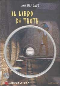 Il libro di Thoth. Con CD-ROM - Michele Gazo - Libro Alfa Edizioni (Cornaredo) 2000, Cidilibri | Libraccio.it