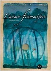 L'uomo fiammifero. Con DVD-ROM