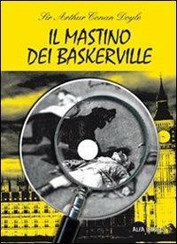 Il mastino dei Baskerville. Con DVD-ROM - Arthur Conan Doyle - Libro Alfa Edizioni (Cornaredo) 2011 | Libraccio.it