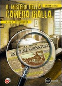 Il mistero della camera gialla. Con CD-ROM - Gaston Leroux - Libro Alfa Edizioni (Cornaredo) 2013 | Libraccio.it