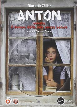 Anton ovvero il tempo della vita senza valore. - Elisabeth Zoller - Libro Alfa Edizioni (Cornaredo) 2014 | Libraccio.it
