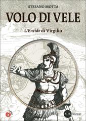 Volo di vele. L'Eneide di Virgilio. Con espansione online