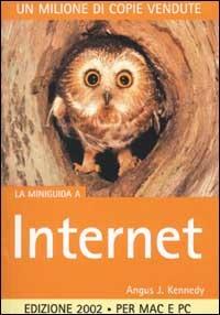 La miniguida a Internet - Angus J. Kennedy - Libro Hops Tecniche Nuove 2002, Miniguide | Libraccio.it
