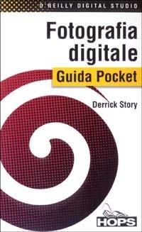 Fotografia digitale. Guida pocket - Derrick Story - Libro Tecniche Nuove 2003, Hops-Tecnologie | Libraccio.it