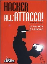 Hacker all'attacco. La tua rete è a rischio  - Libro Tecniche Nuove 2003, Hops-Internet e... | Libraccio.it