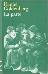 La parte - Daniel Goldenberg - Libro Le Vespe 2001, Narratori contemporanei | Libraccio.it