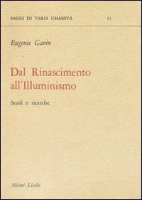 Dal Rinascimento all'illuminismo - Eugenio Garin - Libro Nistri-Lischi 1970, Saggi di varia umanità. Nuova serie | Libraccio.it