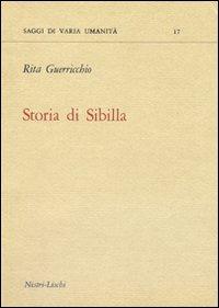 Storia di Sibilla - Rita Guerricchio - Libro Nistri-Lischi 1974, Saggi di varia umanità. Nuova serie | Libraccio.it
