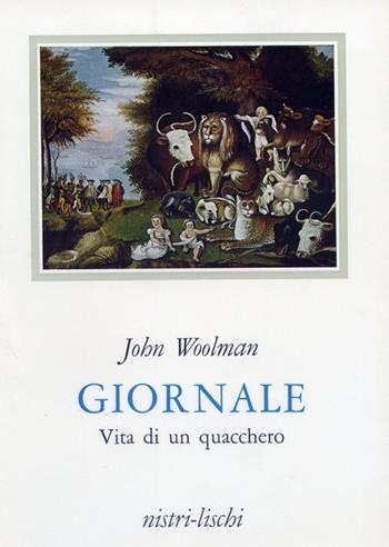 Giornale. Vita di un quacchero - J. Woolman - Libro Nistri-Lischi 1978, Letteratura americana | Libraccio.it