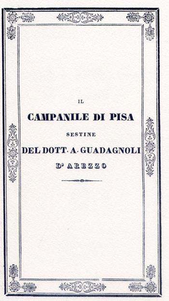 Il campanile di Pisa (rist. anast. 1839) - Antonio Guadagnoli - Libro Nistri-Lischi 1990, Altri volumi su Pisa | Libraccio.it