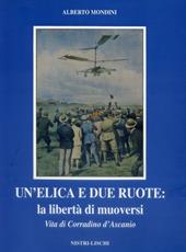 Un' elica e due ruote. Vita di Corradino D'Ascanio