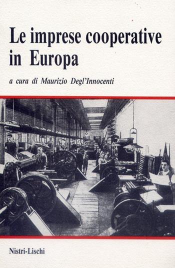 Le imprese cooperative in Europa  - Libro Nistri-Lischi 1986, La storia | Libraccio.it