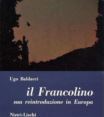 Il francolino - Ugo Baldacci - Libro Nistri-Lischi 1964, La conservazione del patrimonio naturale | Libraccio.it