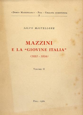 Mazzini e la «Giovine Italia» (1831-1834) - Salvo Mastellone - Libro Nistri-Lischi 1960, Domus Mazziniana | Libraccio.it