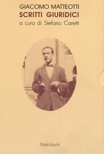 Scritti giuridici - Giacomo Matteotti - Libro Nistri-Lischi 2003, Opere di Giacomo Matteotti | Libraccio.it