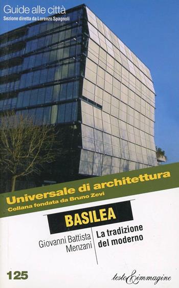 Basilea - G. Battista Menzani - Libro Testo & Immagine 2002, Universale di architettura | Libraccio.it