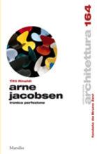 Arne Jacobsen - Titti Rinaldi - Libro Testo & Immagine 2005, Universale di architettura | Libraccio.it
