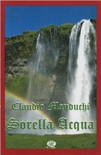 Sorella acqua: l'acqua nelle culture e nelle religioni dei popoli  - Libro Edizioni Rosminiane Sodalitas 2005, Quaderno sacrense | Libraccio.it