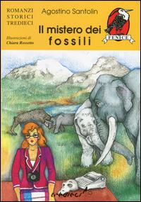 Il mistero dei fossili - Agostino Santolin - Libro Tredieci 1996, Sulle ali del tempo | Libraccio.it