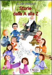 Storie dalla A alla Z - Alessandra Jesi Soligoni - Libro Tredieci 1998, Aquilone. Tredieci senza confini | Libraccio.it