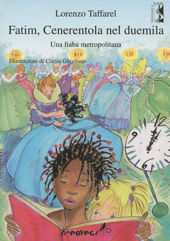 Fatim, Cenerentola nel 2000. Una fiaba metropolitana - Lorenzo Taffarel - Libro Tredieci 2003, Scala a chiocciola | Libraccio.it